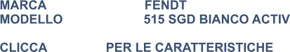 MARCA                            FENDT MODELLO                       515 SGD BIANCO ACTIV  CLICCA			PER LE CARATTERISTICHE