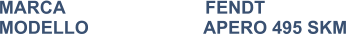 MARCA                            FENDT MODELLO                       APERO 495 SKM